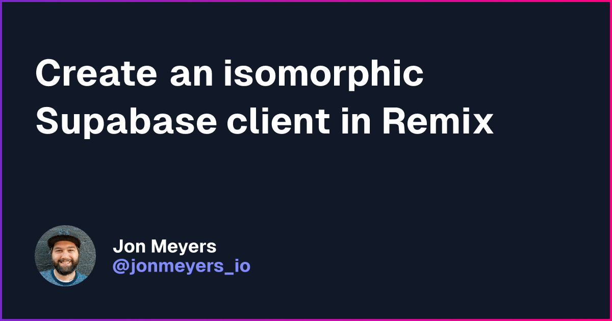 Create an isomorphic Supabase client in Remix with Environment Variables
