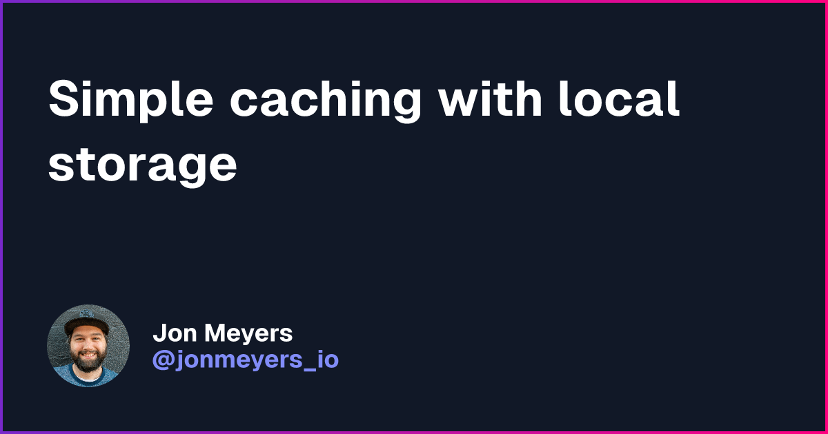 Simple Caching With Local Storage